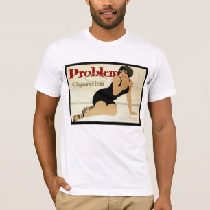 Problem-Zigarettenwerbung T-Shirt