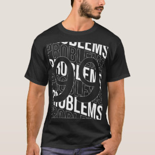 Probleme 99 Vorne hinten T-Shirt