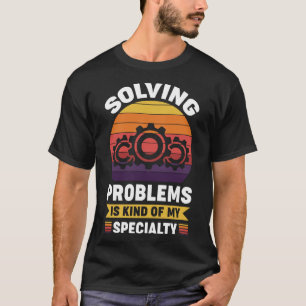 Probleme zu lösen ist meine Spezialität T-Shirt