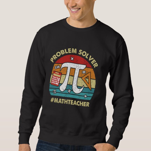 Problemlöser Mathe-Lehrer Schüler Lustiger Mathema Sweatshirt (Vorderseite)