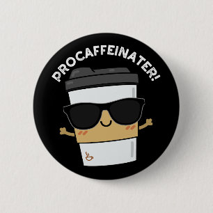 Procaffeinator Funny Coffeine Coffee Puppe Dark BG Button