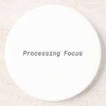 Processing Focus Minimalist Coaster Getränkeuntersetzer<br><div class="desc">Protect your surface, focus your mind. Sandstone coaster with high-contrast typewriter typography to keep your workspace clean and your intent sharp.</div>