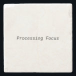 Processing Focus Minimalist Coaster Steinuntersetzer<br><div class="desc">Protect your surface, focus your mind. Sandstone coaster with high-contrast typewriter typography to keep your workspace clean and your intent sharp.</div>