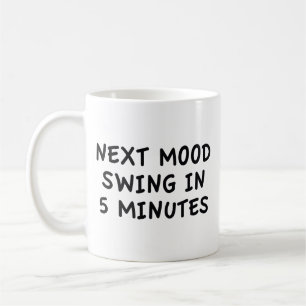 Prochaine Chute D'Humeur En 5 Minutes De Café Mug
