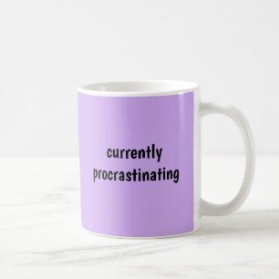 Procrastination actuelle - Mug drôle