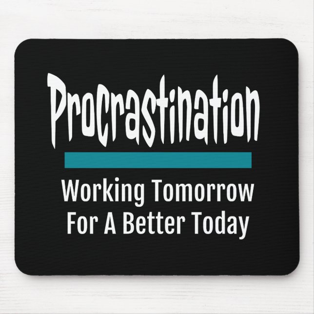 Procrastination Funny Mousepad (Vorne)