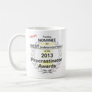 Procrastinator Award Nominee Coffee Tasse
