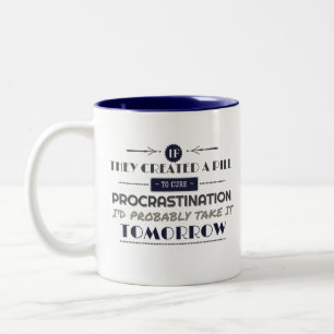Procrastinators Joffee Tasse