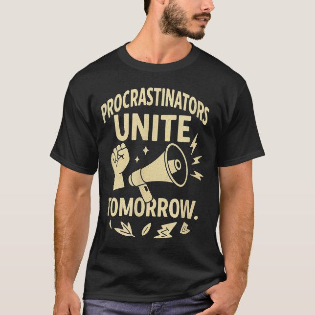 Procrastinators Unite Tomorrow Funny Lazy Gift Tee (Vorderseite)