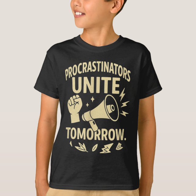 Procrastinators Unite Tomorrow Funny Lazy Gift Tee (Vorderseite)