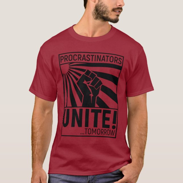 Procrastinators United! Tomorrow Empowerment Desig T-Shirt (Vorderseite)