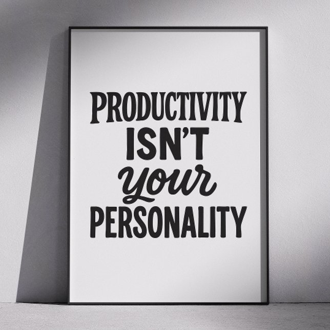 Produktivität ist Ihre Persönlichkeit. Motivierend Poster (Von Creator hochgeladen)