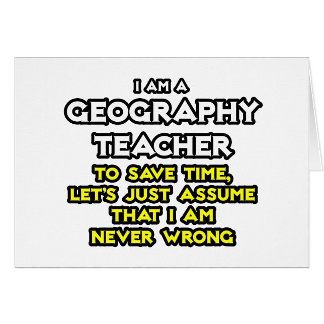 Professeur De Géographie... Je Ne Me Trompe Jamais (Devant horizontal)