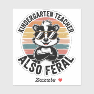 Professeur de maternelle aussi sauvage Autocollant