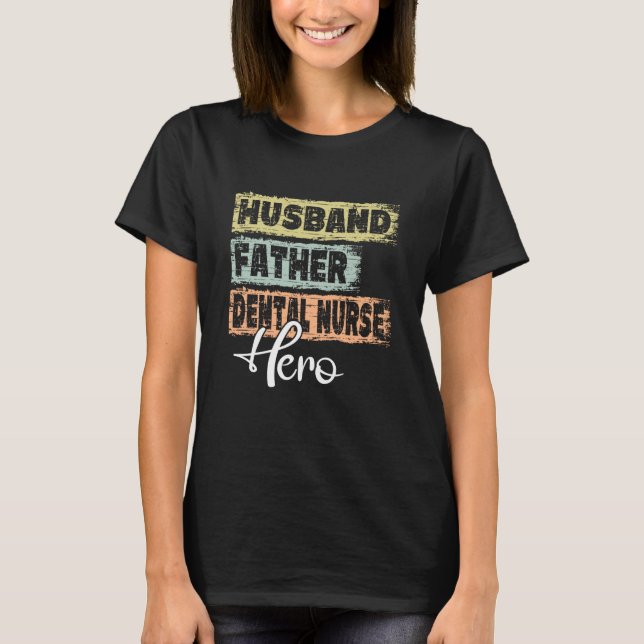 Profession dad hero father Dental Nurse  1 T-Shirt (Vorderseite)