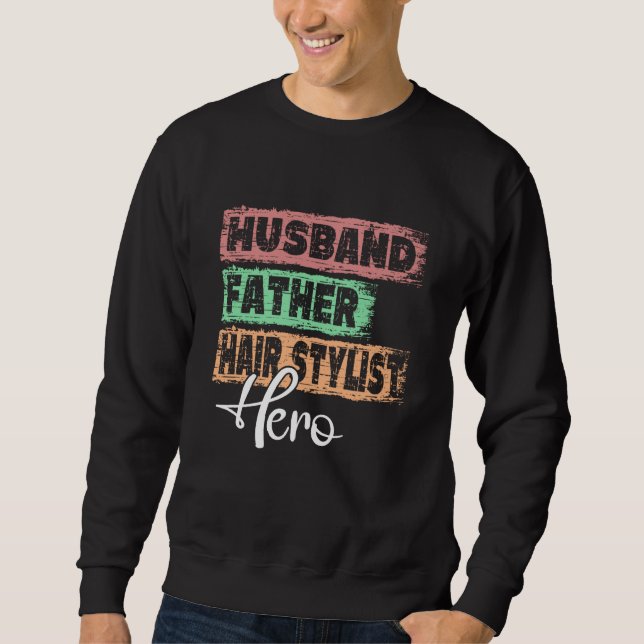 Profession dad hero father Hair Stylist  1 Sweatshirt (Vorderseite)