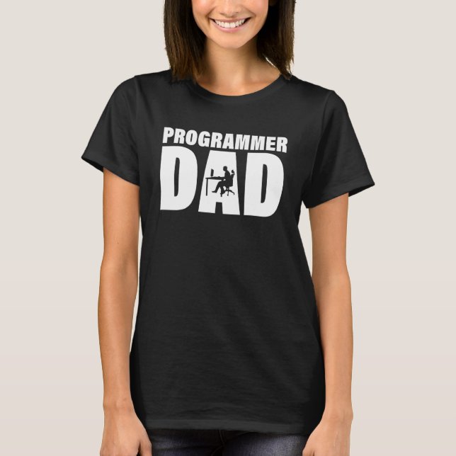 Profession Job For Men   Programmer Dad T-Shirt (Vorderseite)