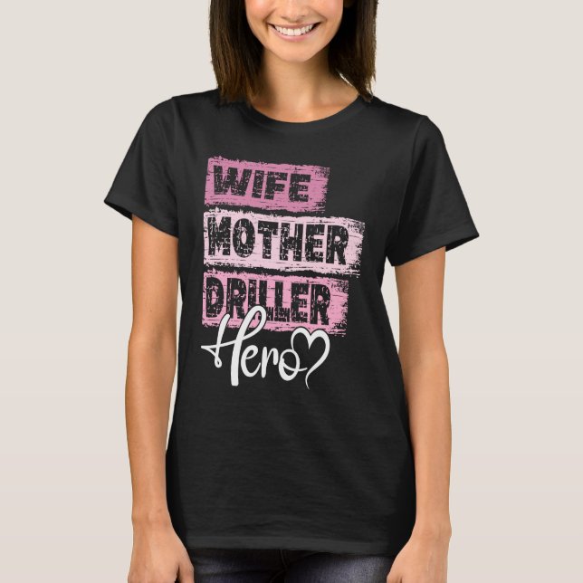 Profession mom hero mother Driller T-Shirt (Vorderseite)
