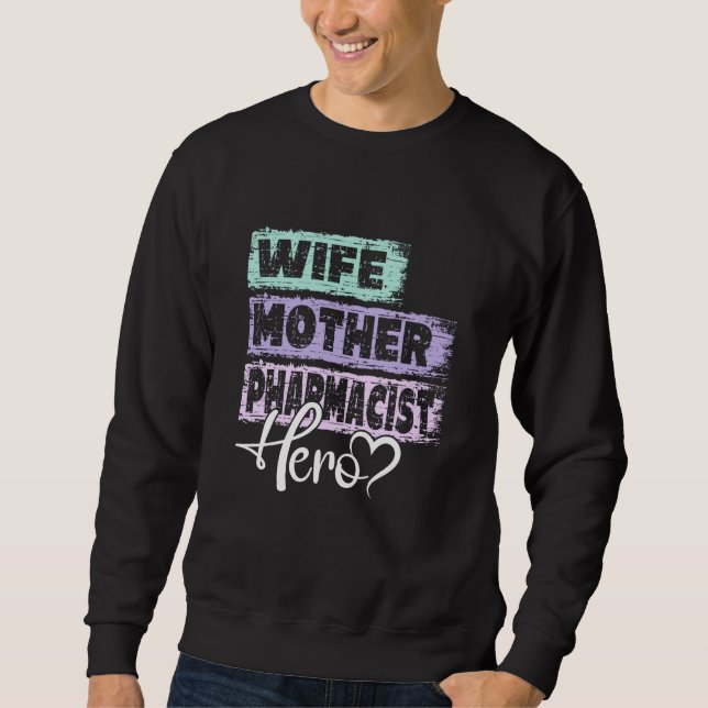 Profession mom hero mother Pharmacist  1 Sweatshirt (Vorderseite)
