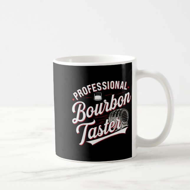 Professional Bourbon Taster Funny Drinking Whiskey Kaffeetasse (Rechts)