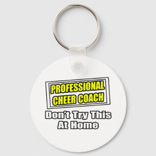 Professional Cheer Coach...Don't Try at Home Schlüsselanhänger
