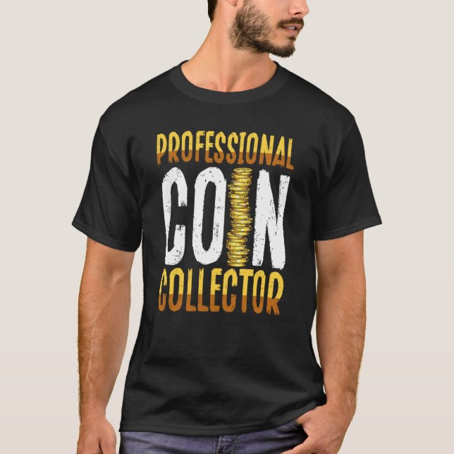 Professional Coin Collector Coin Collecting T-Shirt (Vorderseite)