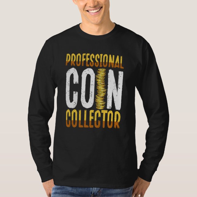 Professional Coin Collector Coin Collecting T-Shirt (Vorderseite)