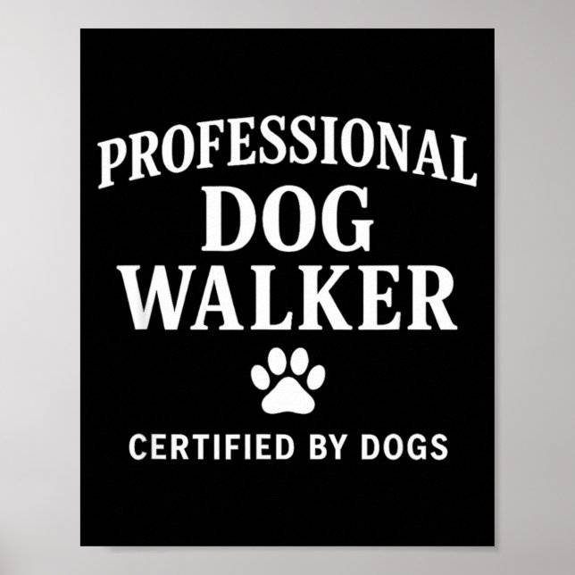 Professional Dog Walker - Certified By Dogs Gift  Poster (Vorne)