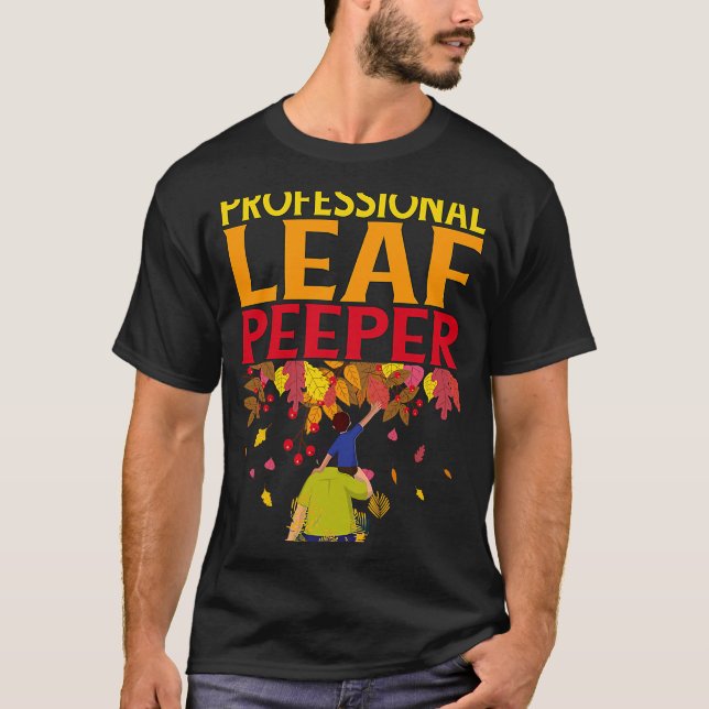 Professional Leaf Peeper Enjoying Autumn Leaves T-Shirt (Vorderseite)