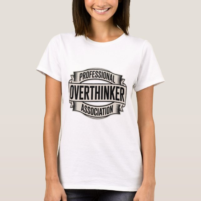 Professional Overthinker Association T-Shirt (Vorderseite)