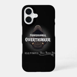 Professional Overthinker Funny Custom Name iPhone 16 Hülle