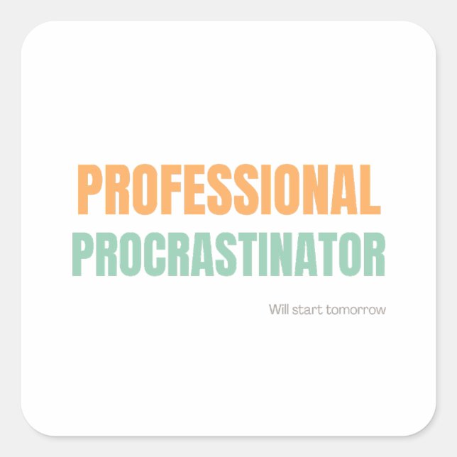 "Professional Procrastinator" Witty Typography Quadratischer Aufkleber (Vorderseite)