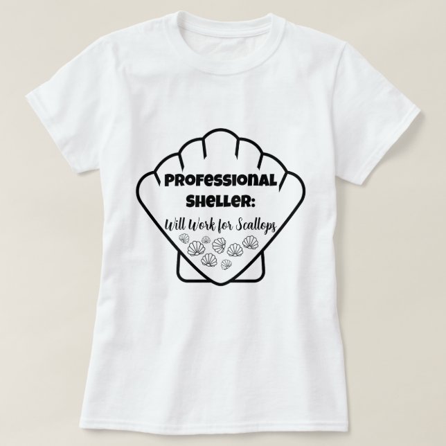Professional Sheller: Will Work for Scallops – Tee (Design vorne)