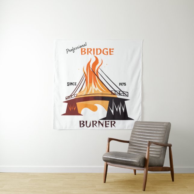 Professioneller Brückenbrenner Wandteppich (Beispiel)