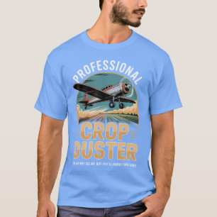 Professioneller Crop-Duster-Enthusiast T-Shirt