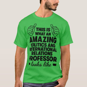 Professor für Politik und internationale Beziehung T-Shirt