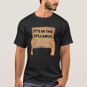Professor sagt, es steht auf dem Lehrplan Pappe T-Shirt