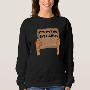 Professor Sprichwort Es ist in der Syllabus Pappe  Sweatshirt