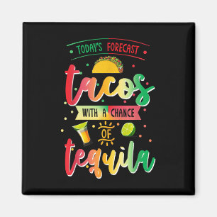 Prognose für heute Tacos mit einer Chance auf Tequ Magnet