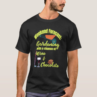 Prognose Gartenarbeit Wein & Schokolade Garten Gär T-Shirt