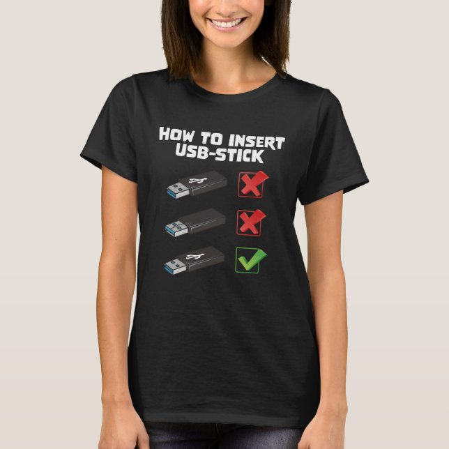 Programer Joke Computer Nerd Einstecken von USB-St T-Shirt (Vorderseite)