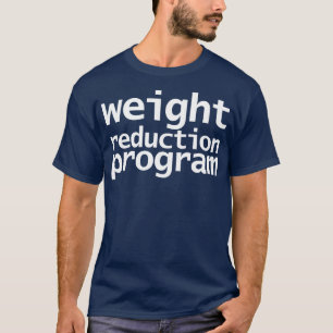 Programm zur Gewichtsreduktion Funny Typografy T-Shirt