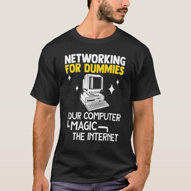 Programmer Networking Dummies Your Computer Magic  T-Shirt (Vorderseite)