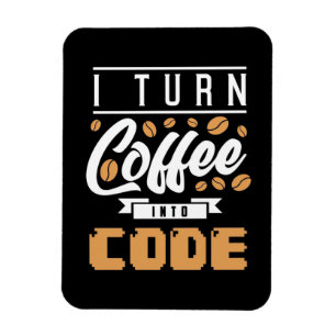 Programmer Turn Coffee Into Code Magnet