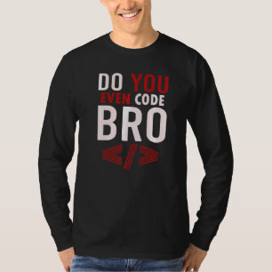 Programmieren Coding Code Sie sogar Bro Coder T-Shirt