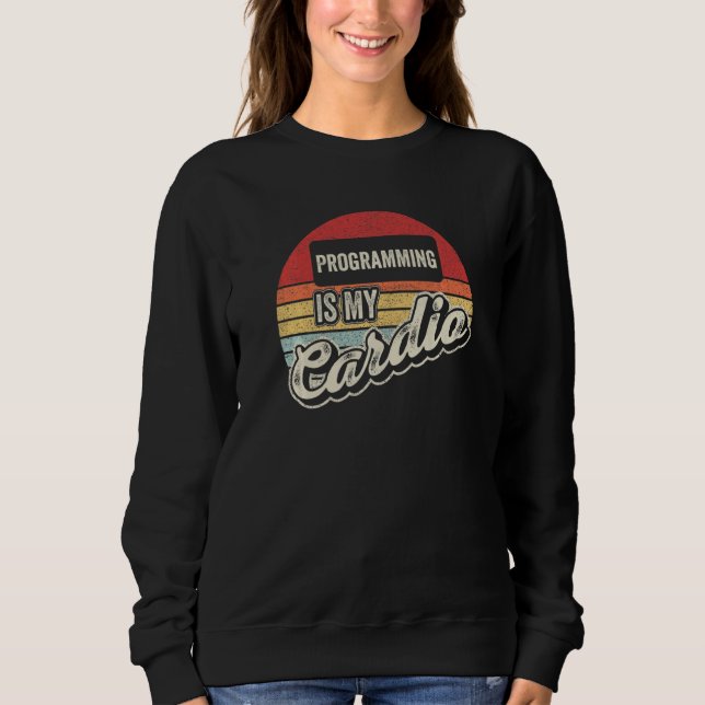 Programmieren ist mein Cardio Retro Softwareentwic Sweatshirt (Vorderseite)