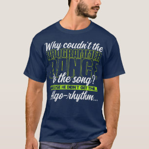 Programmieren Warum konnte der Programmierer nicht T-Shirt