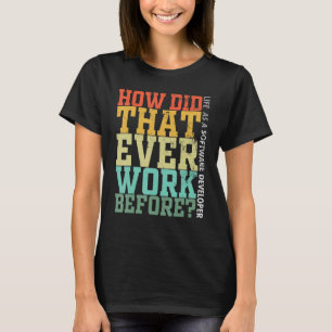 Programmierer Debugger Leben Wie hat das jemals fu T-Shirt