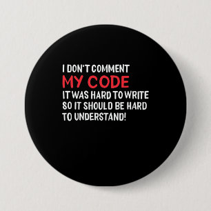 Programmierer Ich kommentiere meinen Code nicht Button