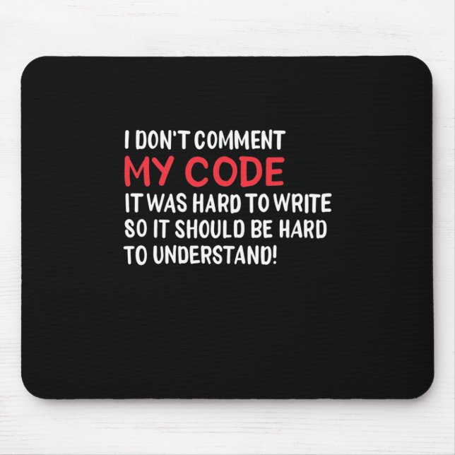 Programmierer Ich kommentiere meinen Code nicht Mousepad (Vorne)